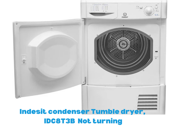 Indesit condenser tumble dryer, IDC8T3B UK Motor running, but the drum is not turning