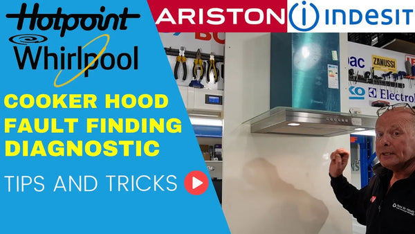 Hotpoint, Indesit, Ariston, Whirlpool Cooker Hood Fault Finding & Diagnostic Repair
